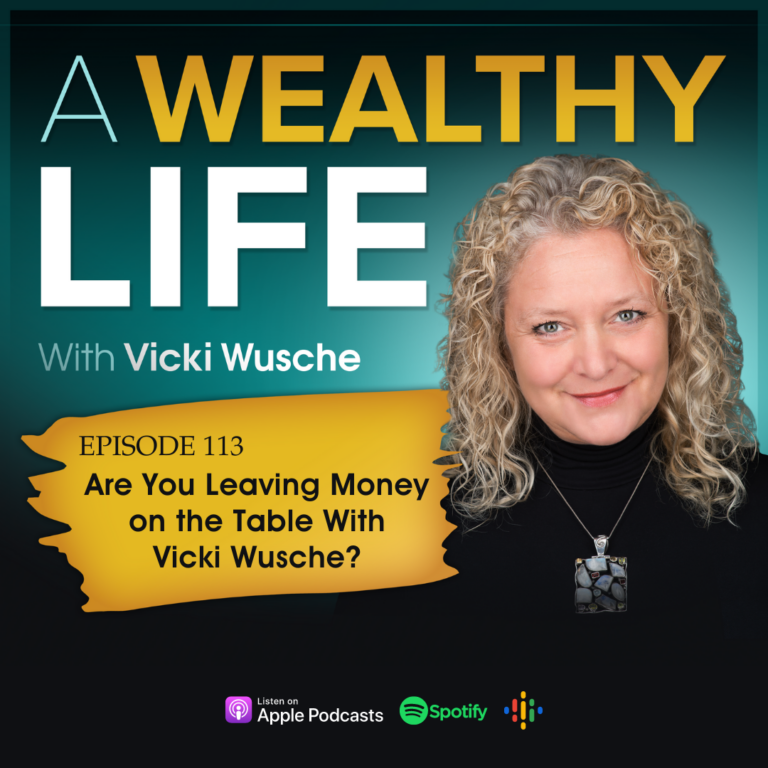Ep 113: Are you leaving money on the table with Vicki Wusche