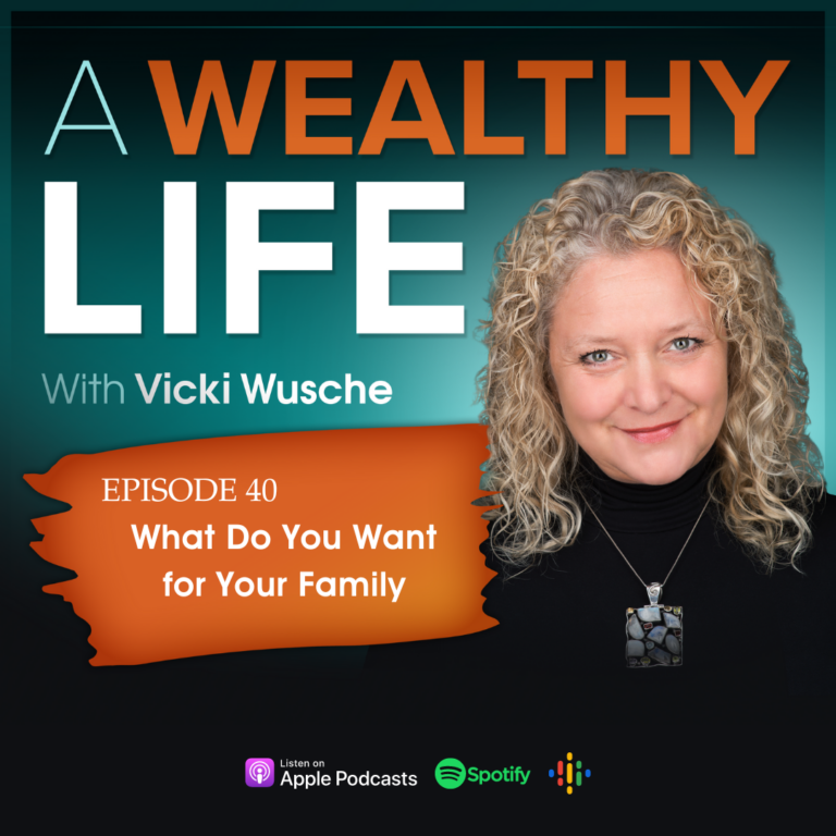 Ep 40: What Do You Want for Your Family?