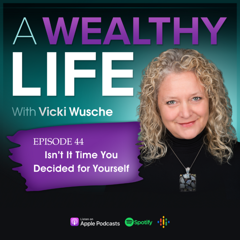 Ep 44: Isn't It Time You Decided For Yourself?