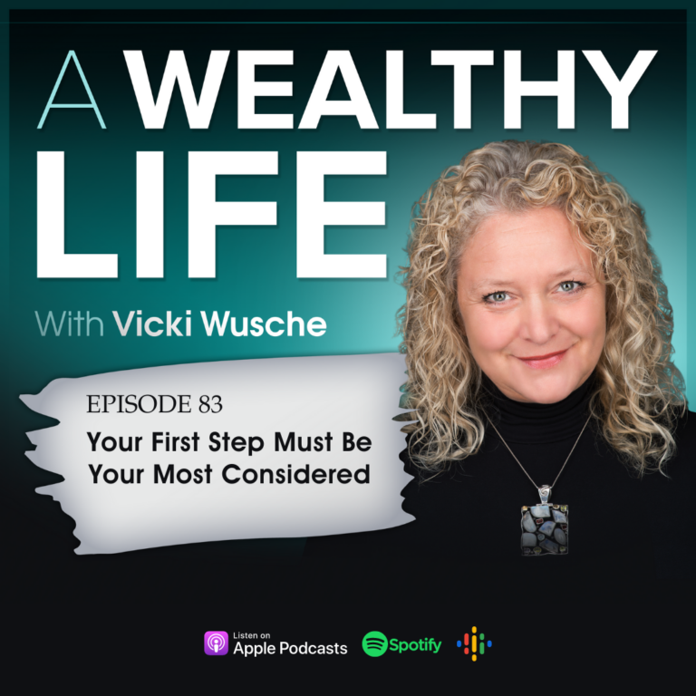 Ep 83: Your First Step Must Be Your Most Considered